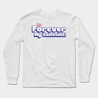 Forever my Valentine valentines day Long Sleeve T-Shirt